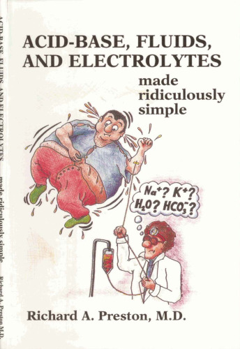 Acid-Base, Fluids, and Electrolytes Made Ridiculously Simple