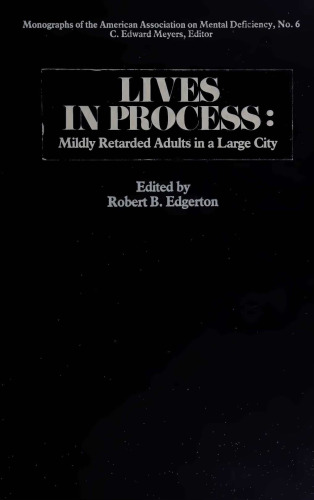 Lives in Process: Mildly Retarded Adults in a Large City