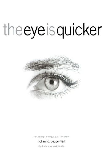 The eye is quicker: film editing: making a good film better