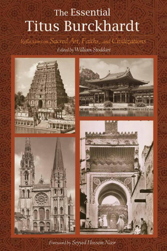 The Essential Titus Burckhardt: Reflections on Sacred Art, Faiths, and Civilizations (Perennial Philosophy)