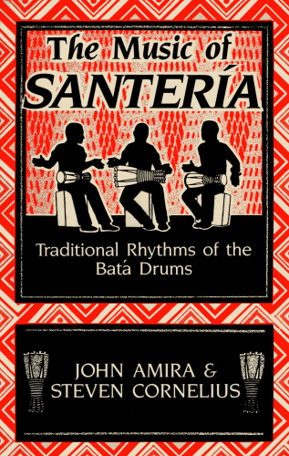 The music of Santería: Traditional rhythms of the batá drums