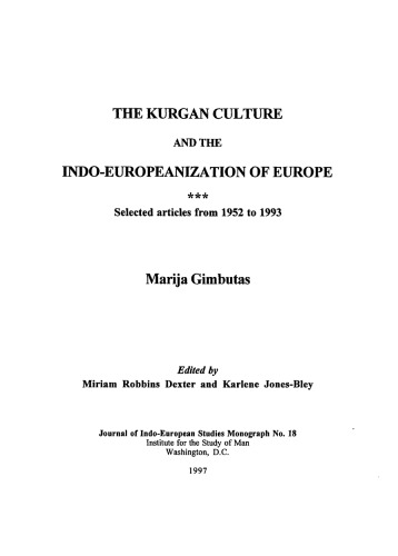 The Kurgan culture and the Indo-Europeanization of Europe. Selected articles from 1952 to 1993