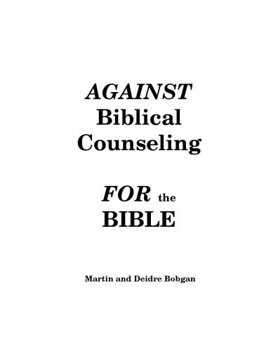 Against Biblical Counseling: For the Bible