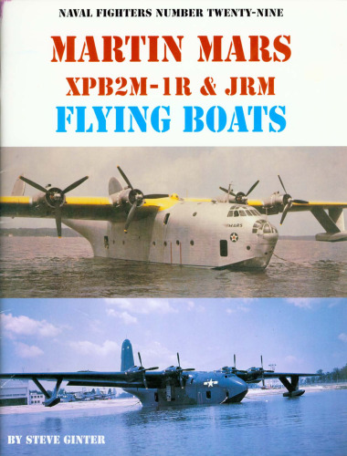 Martin Mars XPB2M-1R & JRM Flying Boats (Naval Fighters Series No 29)