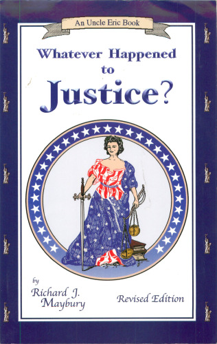 Whatever Happened to Justice? (An Uncle Eric Book)