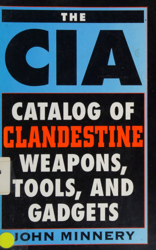The CIA Catalog of Clandestine Weapons, Tools, and Gadgets