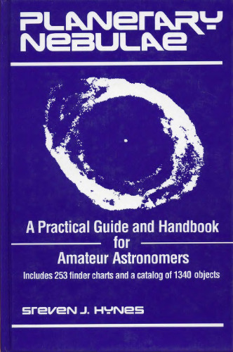 Planetary nebulae : a practical guide and handbook for amateur astronomers