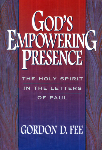 God's Empowering Presence: The Holy Spirit in the Letters of Paul