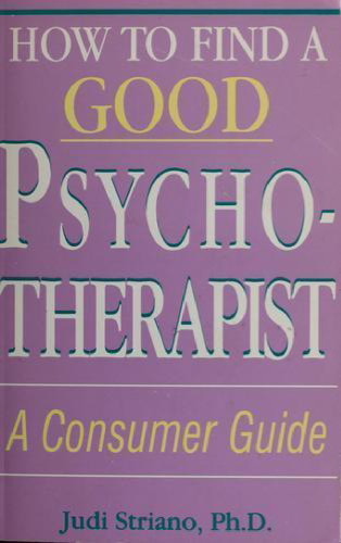 How to Find a Good Psychotherapist: A Consumer Guide