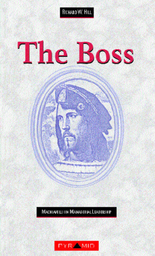 The Boss: Machiavelli on Managerial Leadership