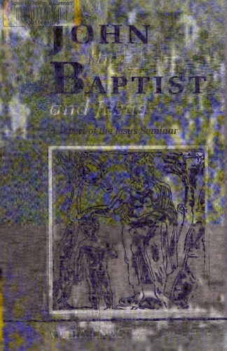 John the Baptist and Jesus: A Report of the Jesus Seminar