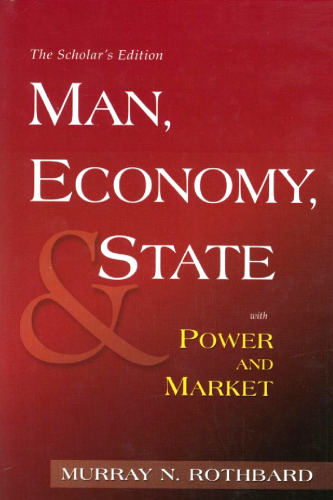 Man, Economy, and State with Power and Market (Scholars Edition)