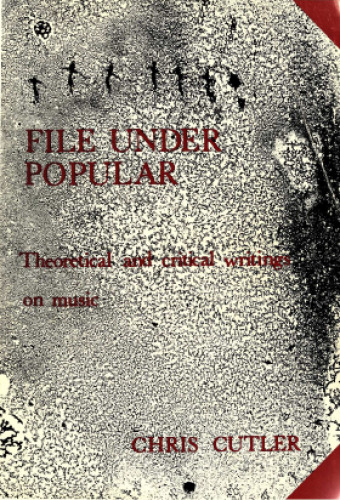 File Under Popular: Theoretical and Critical Writings on Music