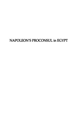 Napoleon's Proconsul in Egypt: The Life and Times of Bernardino Drovetti