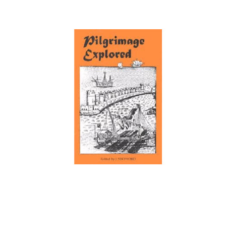 Pilgrimage Explored (York Studies in Medieval Theology)