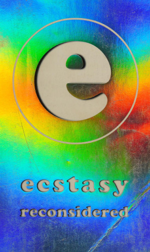 Ecstasy Reconsidered