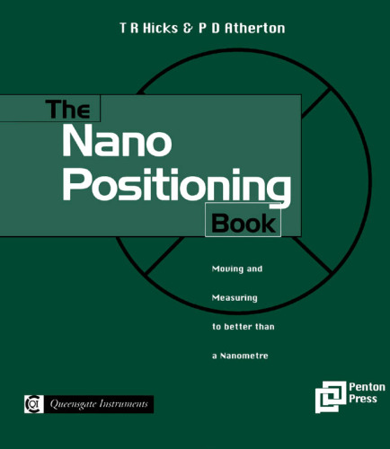 The Nano Positioning Book: Moving and Measuring to Better than a Nanometre