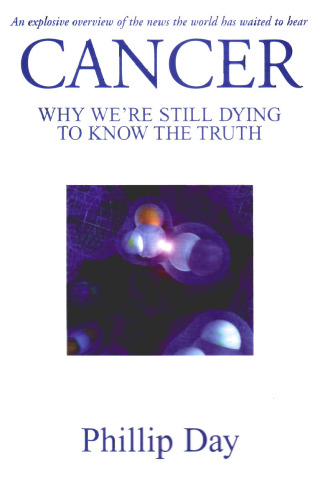 Cancer Why We're Still Dying To Know The Truth