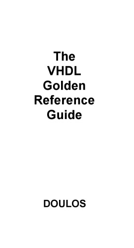VHDL golden reference guide : a concise guide to IEEE std 1076-2002