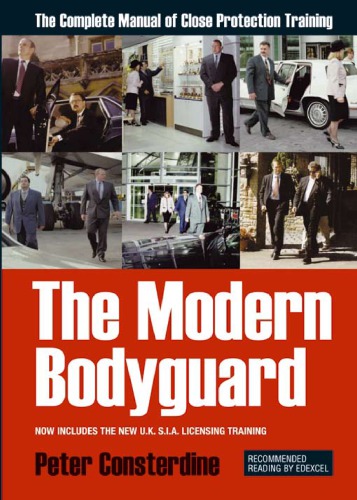 The modern bodyguard: the manual of close protection training