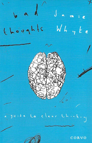Bad thoughts: a guide to clear thinking