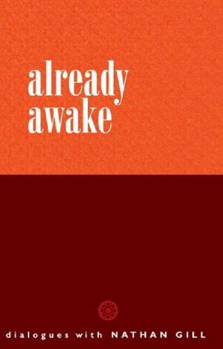 Already Awake: Dialogues with Nathan Gill