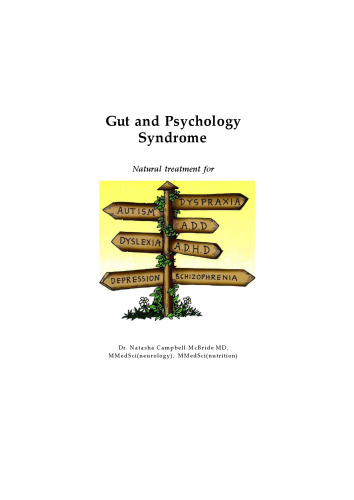 Gut and Psychology Syndrome: Natural Treatment for Autism, ADD/ADHD, Dyslexia, Dyspraxia, Depression, Schizophrenia