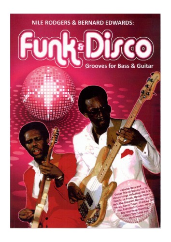 Nile Rodgers and Bernard Edwards Funk and Disco Grooves