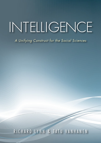Intelligence: A Unifying Construct for the Social Sciences