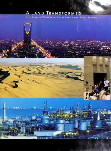 A Land Transformed: The Arabian Peninsula, Saudi Arabia and Saudi Aramco