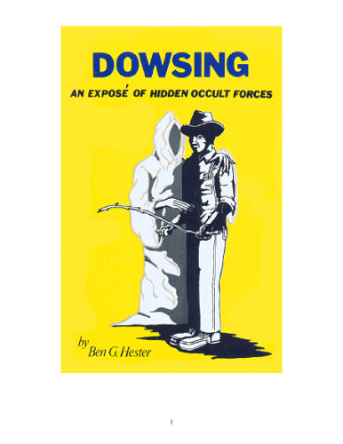 Dowsing: An expose of hidden occult forces