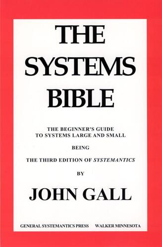 The Systems Bible: The Beginner's Guide to Systems Large and Small