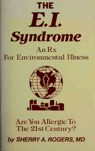 Orthomolecular Medicine : The E.I. Syndrome: An Rx for Environmental Illness
