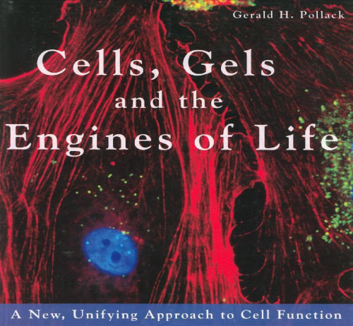 Cells, Gels and the Engines of Life