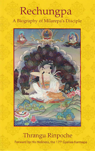 Rechungpa: A Biography of Milarepa's Disciple