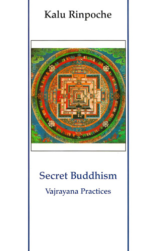 Secret Buddhism: Vajrayana Practices