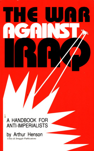 The War Against Iraq: Handbook for the Anti-Imperialists