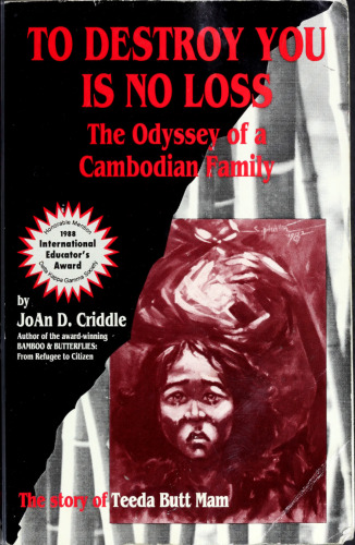 To Destroy You Is No Loss: The Odyssey of a Cambodian Family