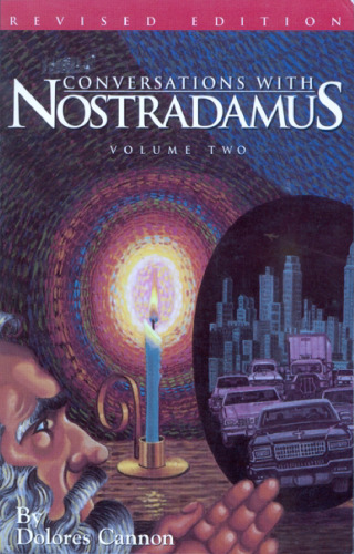 Conversations with Nostradamus: His Prophecies Explained, Vol. 2