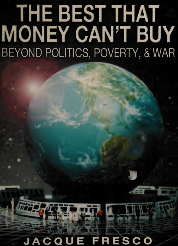 The best that money can’t buy: beyond politics, poverty, & war