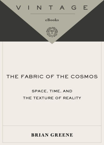 The Fabric of the Cosmos (Space, Time and the Texture of Reality)