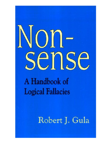 Nonsense: A Handbook of Logical Fallacies