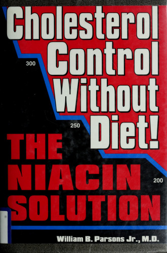 Parsons Cholesterol Control Without Diet!: The Niacin (Vitamin B3) Solution PDF