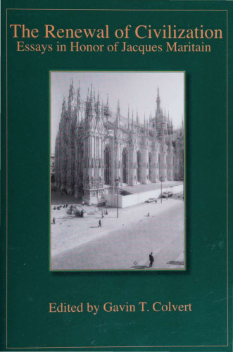 The Renewal of Civilization: Essays in Honor of Jacques Maritain