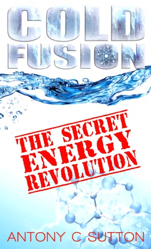 Cold Fusion: The Secret Energy Revolution