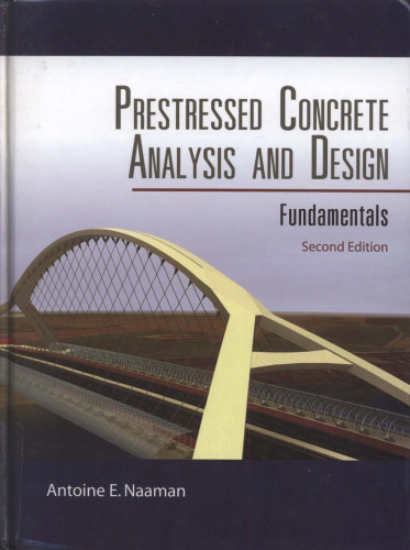 Prestressed Concrete Analysis and Design: Fundamentals