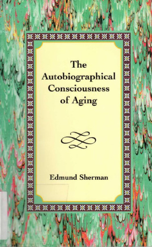 The Autobiographical Consciousness Of Aging