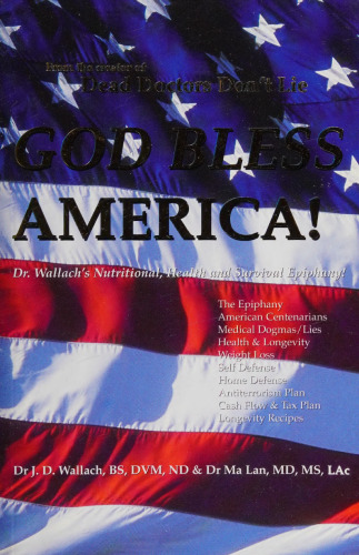 God Bless America : Dr Joel Wallach's Nutritional, Health, and Survival Epiphany