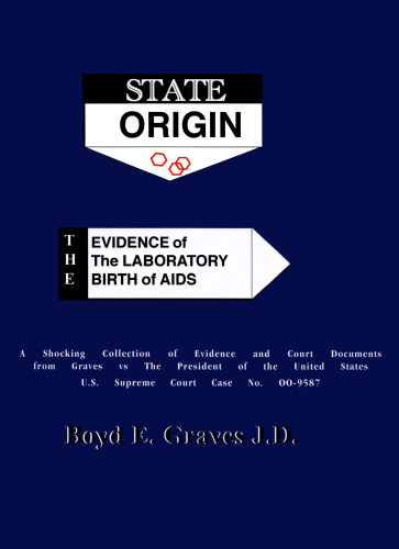 State Origin: The Evidence of the Laboratory Birth of AIDS