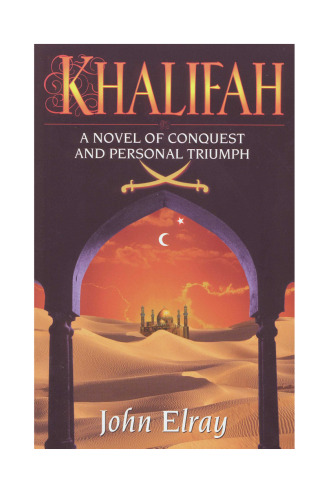Khalifah: A Novel of Conquest and Personal Triumph